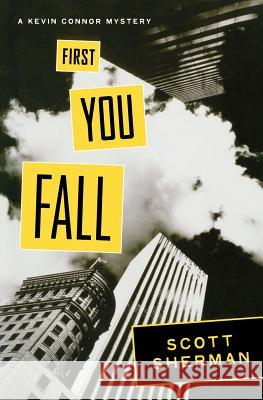 First You Fall: A Kevin Connor Mystery Scott Sherman 9781466337220 Createspace - książka