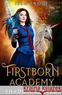 Firstborn Academy: Shadow Reaper Isla Frost 9780648253297 Jfp Press - książka