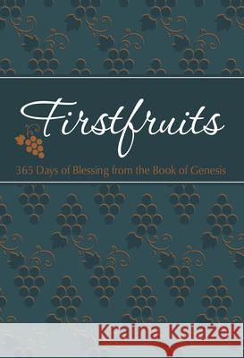 Firstfruits: 365 Days of Blessing from the Book of Genesis Simmons, Brian 9781424560455 Broadstreet Publishing - książka