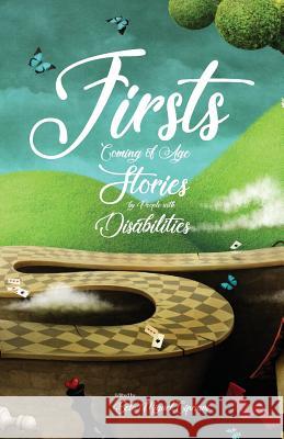 Firsts: Coming of Age Stories by People with Disabilities Belo Miguel Cipriani 9781732312708 Oleb Books - książka