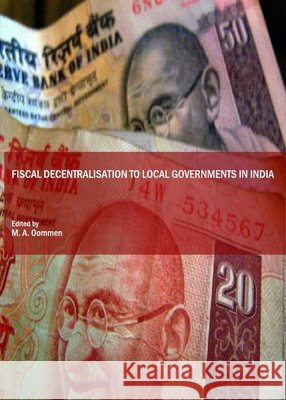 Fiscal Decentralisation to Local Governments in India M. A. Oommen 9781847184887 Cambridge Scholars Publishing - książka