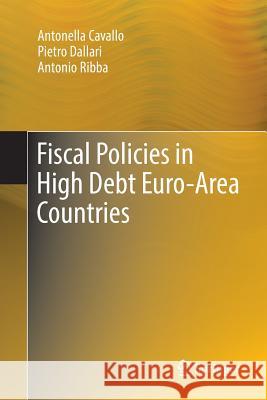 Fiscal Policies in High Debt Euro-Area Countries Antonella Cavallo Pietro Dallari Antonio Ribba 9783319889139 Springer - książka