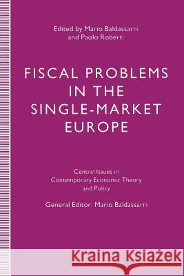 Fiscal Problems in the Single-Market Europe Mario, Ed Baldassarri Paolo Roberti 9781349231997 Palgrave MacMillan - książka