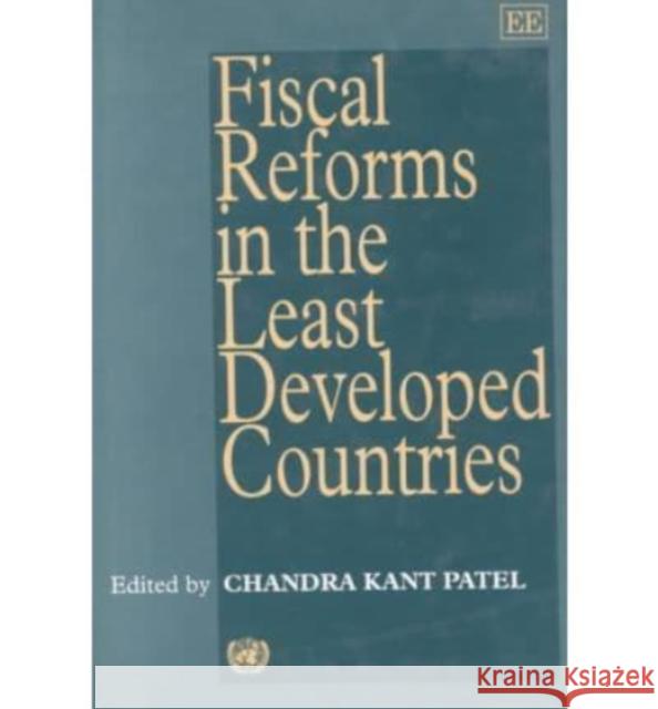 Fiscal Reforms in the Least Developed Countries Chandra K. Patel 9781858985138 Edward Elgar Publishing Ltd - książka