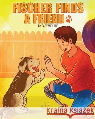 Fischer Finds a Friend Weiland Gary Weiland 9798985535235 Gary Weiland - książka