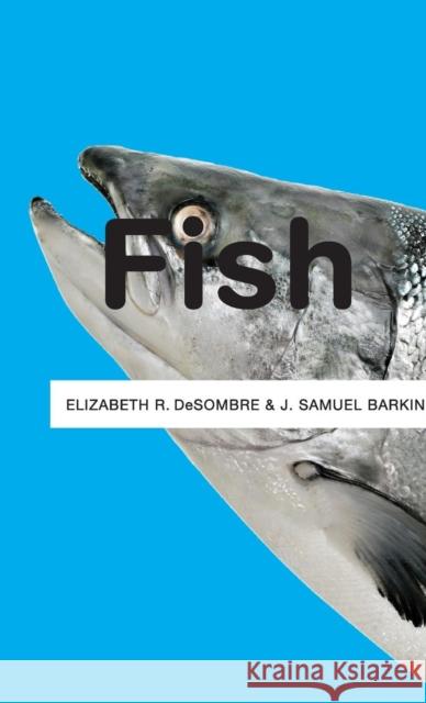 Fish Elizabeth R. DeSombre J. Samuel Barkin  9780745650197 Polity Press - książka