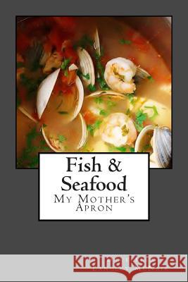Fish & Seadfood: My Mother's Apron Druecella Langley McNair 9781500583507 Createspace - książka