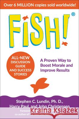 Fish!: A Proven Way to Boost Morale and Improve Results Stephen C Lundin, John Christensen, Harry Paul, Ken Blanchard 9780306846199 Hachette Books - książka