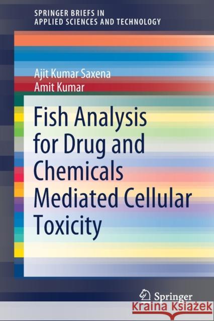 Fish Analysis for Drug and Chemicals Mediated Cellular Toxicity Ajit Kumar Saxena Amit Kumar 9789811546990 Springer - książka