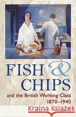 Fish and Chips, and the British Working Class, 1870-1940 Walton, John K. 9780718521202 St. Martin's Press - książka