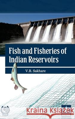 Fish and Fisheries of Indian Reservoirs Vishwas B. Sakhare 9789390384204 Daya Pub. House - książka