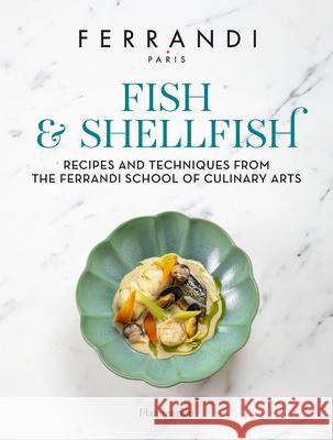 Fish and Shellfish: Recipes and Techniques from the Ferrandi School of Culinary Arts  9782080498113 Editions Flammarion - książka