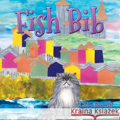 Fish Bib Chloe Sherriff 9781514464434 Xlibris - książka