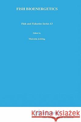 Fish Bioenergetics Malcolm Jobling M. Jobling 9780412580901 Chapman & Hall - książka