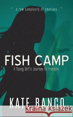 Fish Camp: A Young Girl's Journey to Freedom Kate Banco 9781733468107 Kcl Tutors and Publishers - książka