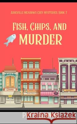 Fish, Chips, and Murder Patti Benning 9781724679284 Createspace Independent Publishing Platform - książka