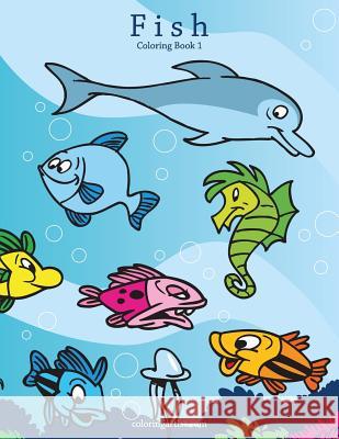 Fish Coloring Book 1 Nick Snels 9781976537295 Createspace Independent Publishing Platform - książka