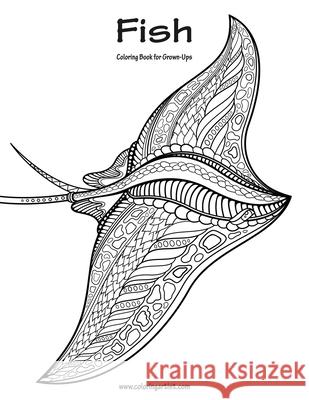 Fish Coloring Book for Grown-Ups 1 Nick Snels 9781530942022 Createspace Independent Publishing Platform - książka