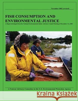 Fish Consumption and Environmental Justice National Environmental Justice Council 9781494440947 Createspace - książka