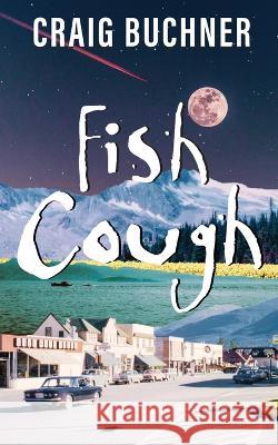 Fish Cough Buchner Craig Buchner 9798985492743 Buckman Publishing LLC - książka