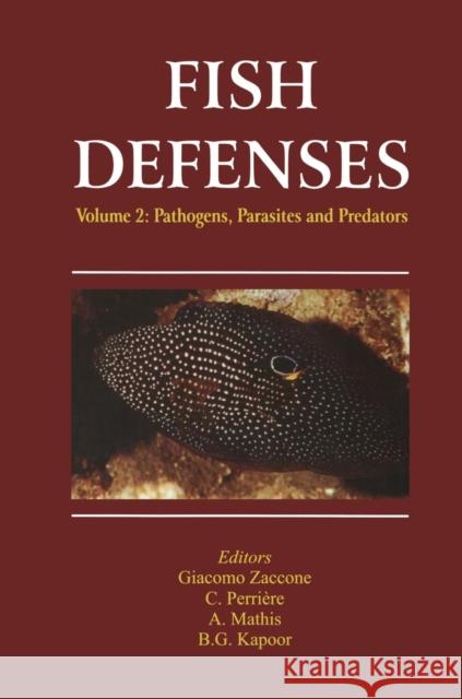 Fish Defenses Vol. 2: Pathogens, Parasites and Predators Zaccone, Giacomo 9781138113534 CRC Press - książka