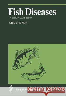 Fish Diseases: Third Copraq-Session Ahne, W. 9783642678561 Springer - książka