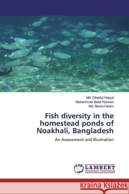 Fish diversity in the homestead ponds of Noakhali, Bangladesh : An Assessment and Illustration Haque, Md. Obaidul; Hossain, Mohammad Belal; Islam, Md. Monirul 9786200571991 LAP Lambert Academic Publishing - książka