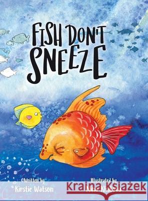 Fish Don't Sneeze Kirstie Watson, Nina Khalova 9781914937019 Telltale Tots Publishing - książka