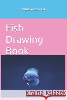 Fish Drawing Book Sarkar Malabika Sarkar 9798419263239 Independently published - książka