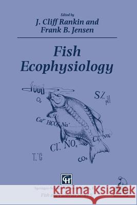 Fish Ecophysiology J. C. Rankin Frank B. Jensen 9789401050173 Springer - książka
