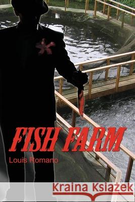 Fish Farm Louis Romano 9781456353704 Createspace - książka