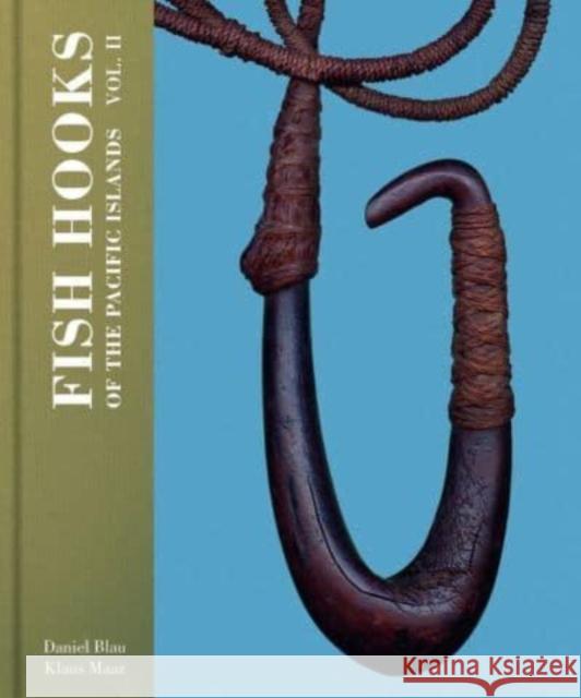 Fish Hooks of the Pacific Islands: Vol. II  9783777441665 Hirmer Verlag - książka