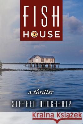 Fish House Stephen Dougherty 9781468053944 Createspace - książka