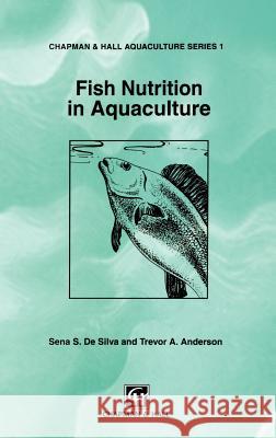 Fish Nutrition in Aquaculture Sena S. D Trevor A. Anderson S. S. d 9780412550300 Springer - książka