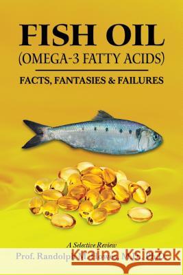 FISH OIL (Omega-3 fatty acids): Facts, Fantasies & Failures Howes MD, Phd Randolph M. 9781499567922 Createspace - książka