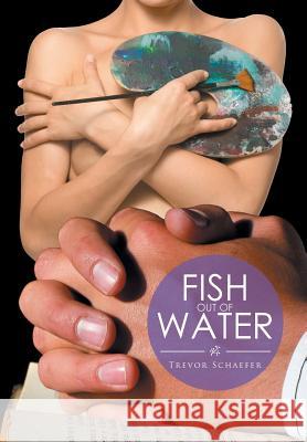 Fish out of Water Schaefer, Trevor 9781514442210 Xlibris - książka