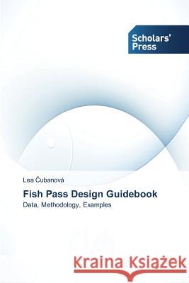 Fish Pass Design Guidebook Čubanová Lea 9783639667653 Scholars' Press - książka