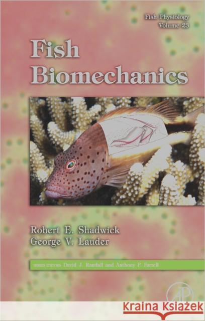 Fish Physiology: Fish Biomechanics: Volume 23 Shadwick, Robert E. 9780123504470 Academic Press - książka