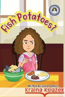 Fish Potatoes John Donkers 9781312020580 Lulu.com - książka