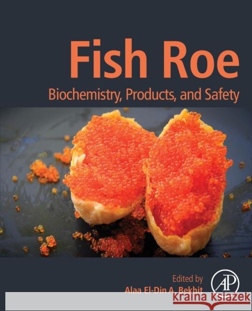 Fish Roe: Biochemistry, Products, and Safety Alaa El-Din a. (aladin 9780128198933 Academic Press - książka