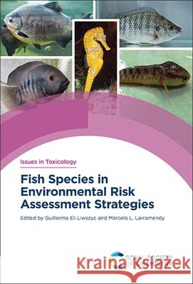 Fish Species in Environmental Risk Assessment Strategies  9781837673414 Royal Society of Chemistry - książka