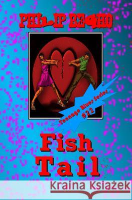 Fish Tail: Teenage Blues Series Philip Begho 9781492299486 Createspace - książka