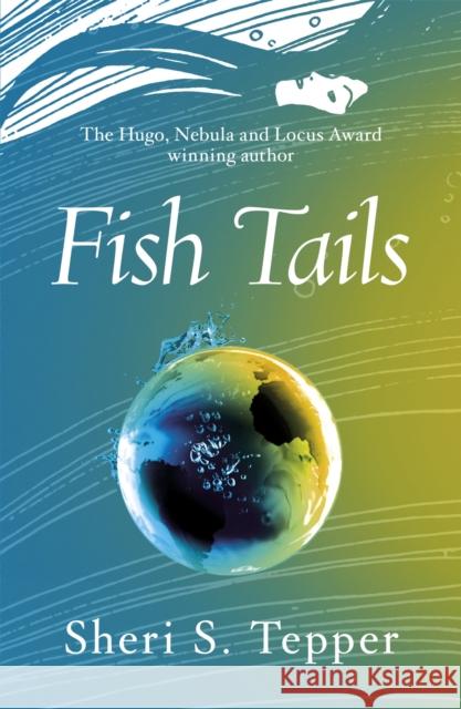 Fish Tails Sheri S Tepper 9781473211056 GOLLANCZ - książka