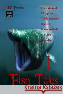 Fish Tales Keith Milstead D. Jonathan Brudie Sharon Higa 9781495993602 Createspace - książka