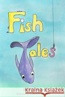 Fish Tales Brian Thomas Cropp Laura Hobbs 9781540685674 Createspace Independent Publishing Platform - książka