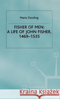 Fisher of Men: A Life of John Fisher, 1469-1535 Dowling, M. 9780333746707 PALGRAVE MACMILLAN - książka