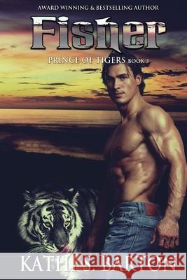 Fisher: Prince of Tigers - Paranormal Tiger Shifter Romance Kathi S. Barton 9781953271082 World Castle Publishing, LLC - książka