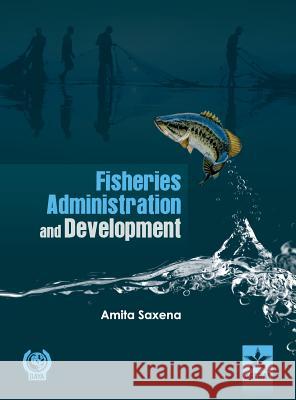 Fisheries Administration and Development Amita Saxena 9789351302469 Daya Pub. House - książka