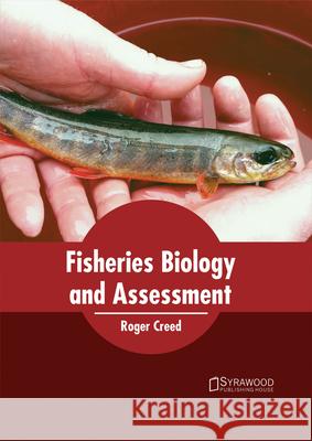 Fisheries Biology and Assessment Roger Creed 9781682863787 Syrawood Publishing House - książka