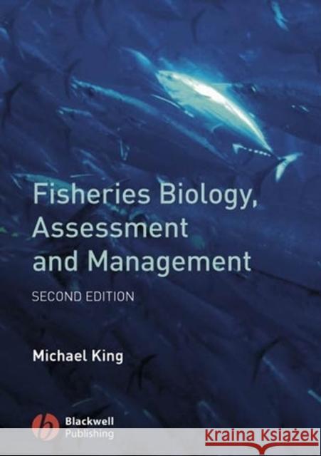Fisheries Biology, Assessment and Management Michael King 9781405158312 Blackwell Publishers - książka